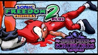 Saturday Morning Scrublords - Sonic Freedom Fighters 2 Plus