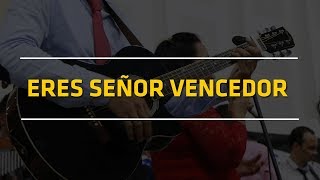 Video thumbnail of "ERES SEÑOR VENCEDOR INVENCIBLE - #GPMUSIC"