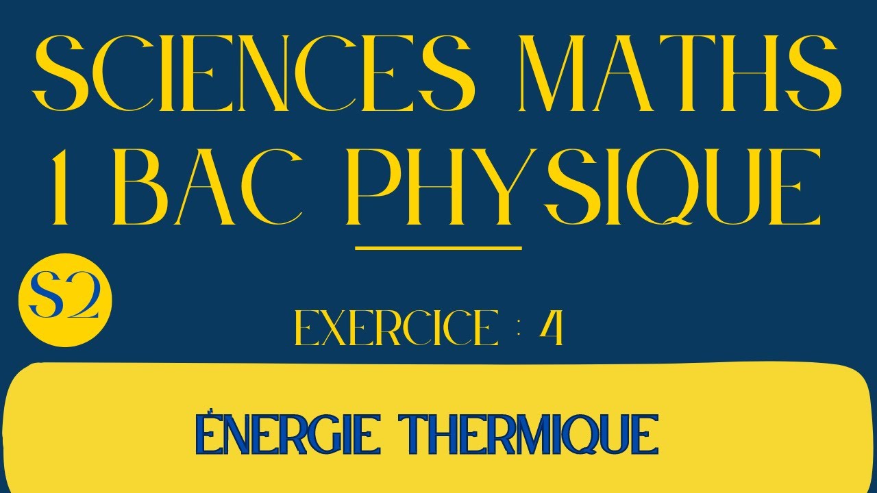 correction exercice 4 énergie thermique 1er bac SM