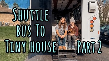 Shuttle Bus to Tiny Home Conversion (Part 2)