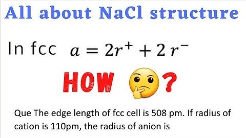 The edge length of fcc cell is 508 pm. If radius of cation is 110pm, the radius of anion is