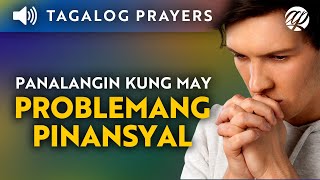 Panalangin para sa Problemang Pinansyal • Tagalog Prayer for Financial Problems • Financial Blessing