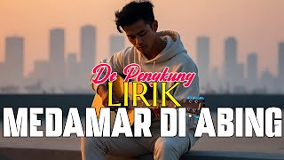 Download Lagu Lirik Lagu Medamar Di Abing - De Pengkung 🎵 Lirik Lagu Bali Populer 🎵 Lagu Bali Terbaru 2024 MP3