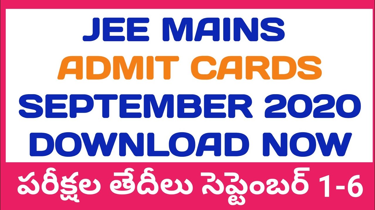 JEE Mains Admit Cards September 2020 | Download latest Admit cards