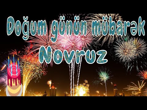 🎊Doğum günün mübarək Novruz 🎂🎊С днём рождения Новруз 🎂 💯 🎊 Happy birthday to Novruz 🎂💯