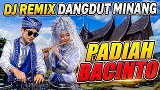 PADIAH BACINTO - DJ REMIX DANGDUT MINANG