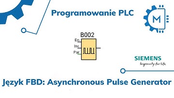 Programowanie PLC w języku FBD Tutorial: Asynchronous Pulse Generator