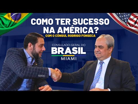 Brasileiros com Sucesso na América - Cônsul Rodrigo Fonseca | EPI. 01
