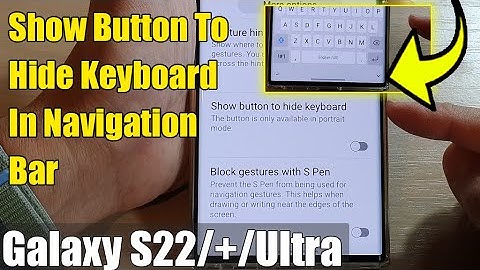 Galaxy S22/S22+/Ultra: How to Enable/Disable Show Button To Hide Keyboard In Navigation Bar