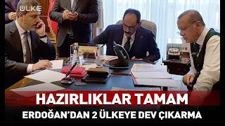 Erdoğandan 2 Ülkeye Dev Çıkarma