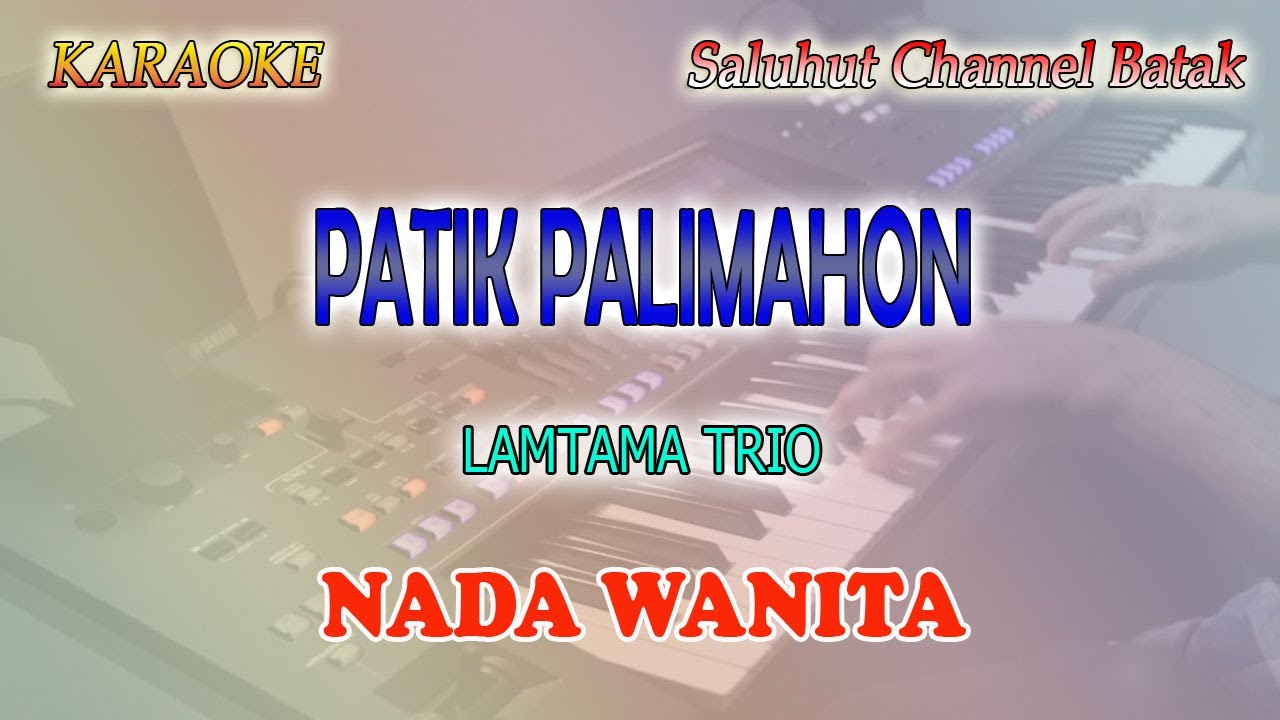 PATIK PALIMAHON ll KARAOKE BATAK ll LAMTAMA TRIO ll NADA WANITA CIS=DO