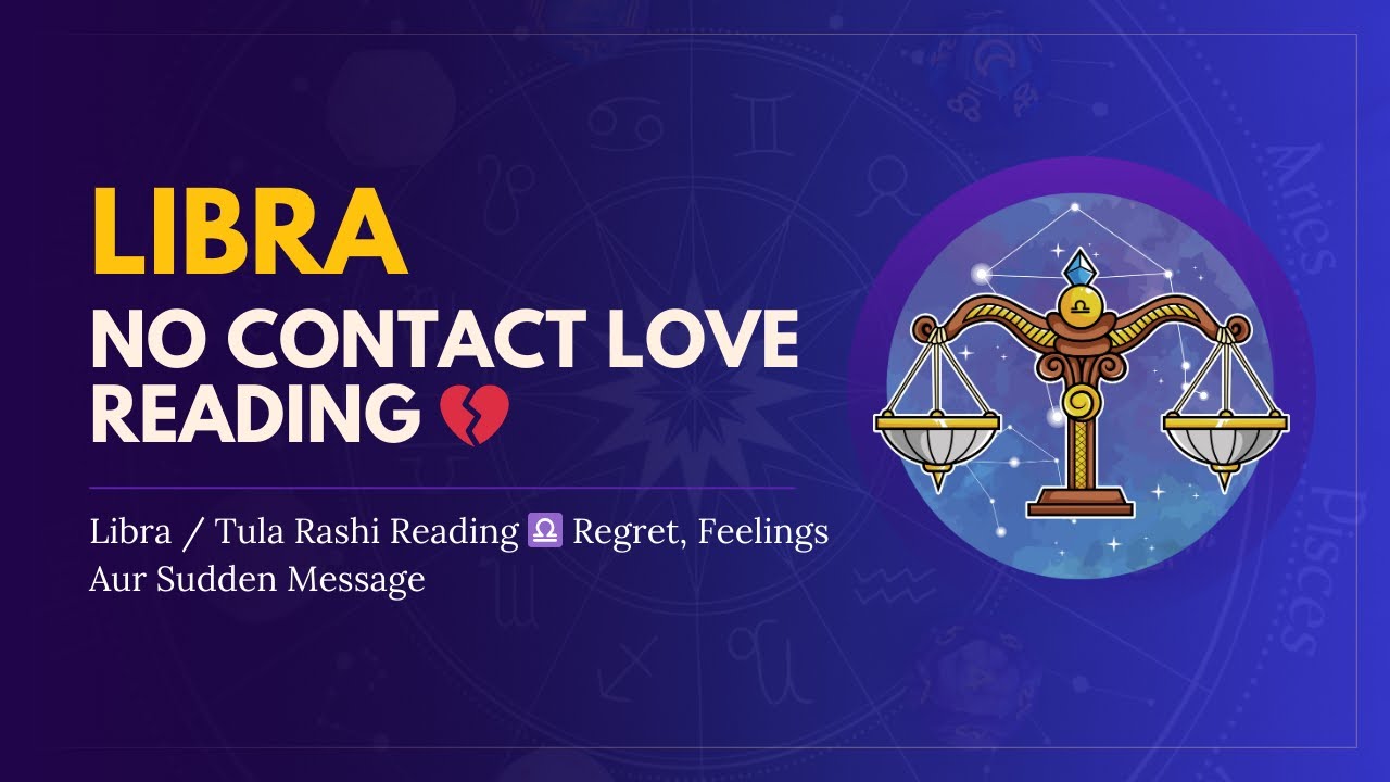 Libra / Tula Rashi Reading ♎ Regret, Feelings Aur Sudden Message