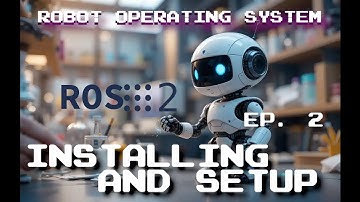 ROS 2 - EP.2 Installation and Setup