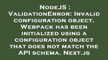 NodeJS : ValidationError: Invalid configuration object. Webpack has been initialized using a configu