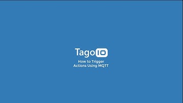 How to Trigger Actions in Using MQTT