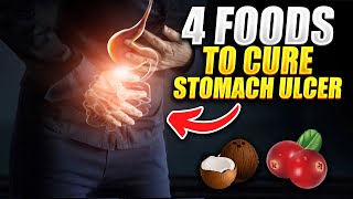 4 FOODS TO CURE STOMACH ULCER