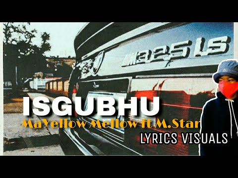 Isgubhu ft MaYellow Mellow (LYRICS VIDEO)