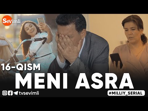 MENI ASRA (o'zbek serial) | МЕНИ АСРА (узбек сериал) 16-qism