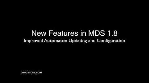 New Features in MDS 1.8: Improved Automaton Updating and Configuration