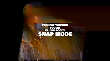 Foolio & Project Youngin FT LPB Poody “ Snap Mode” Official Video