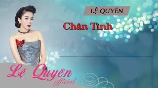 Chân Tình - Lệ Quyên