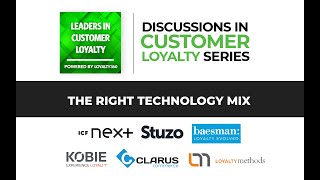 The Right Technology Mix | Discussions in Customer Loyalty Series