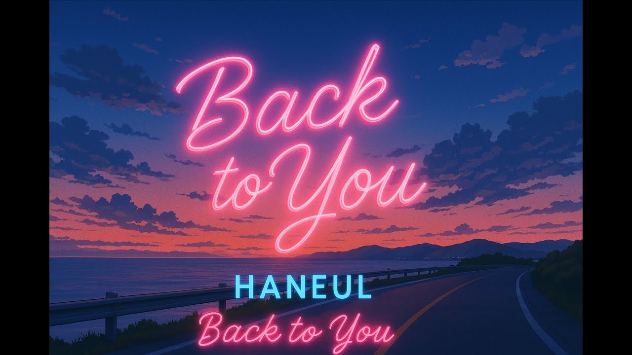 Back to You | K-City Pop / Emotional Night Drive Song (by HaNeul)