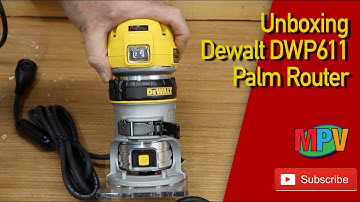 Unboxing - Dewalt DWP611 Palm Router