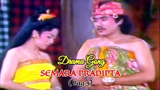 Download lagu DRAMA GONG LEGENDARIS ' SEMARA PRADIPTA ' BAG.3