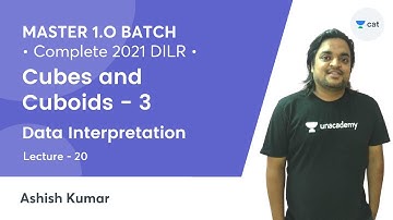 MASTER 1.O | CAT 2021 L20 | Data Interpretation l Cubes and Cuboids - 3 l CAT 2021 | Ashish Kumar