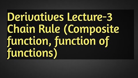 Derivatives Lecture-3 Chain Rule (Composite function, function of functions) #Newsyallabus HSC Exam