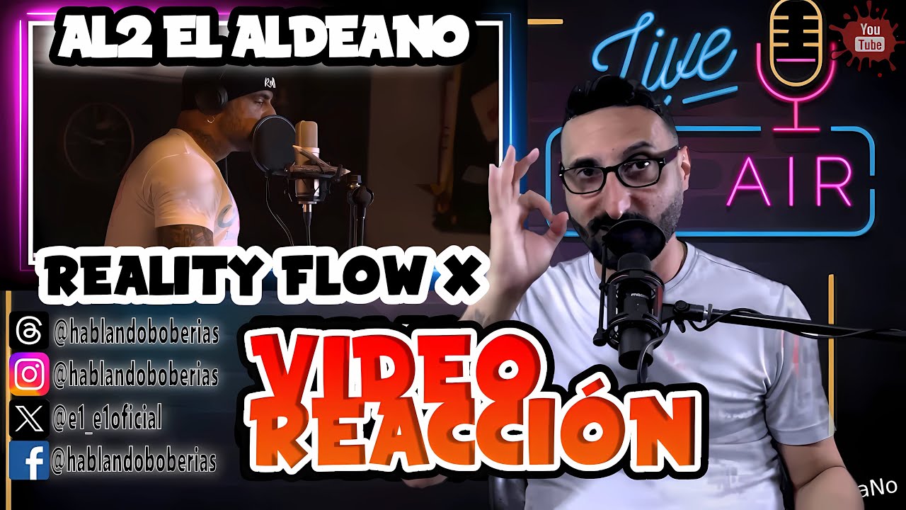 AL2 EL ALDEANO - REALITY FLOW X [VIDEO REACCIÓN]