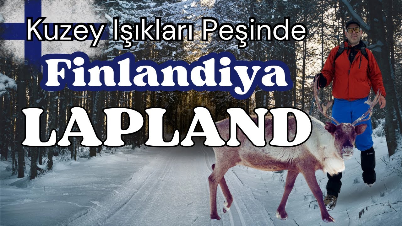 Kuzey Işıkları Peşinde: Finlandiya’da Unutulmaz Bir Kış Macerası