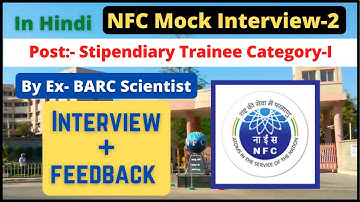 NFC Mock Interview for Stipendiary Trainee Category-I | BARC Mock Interview Experience | #NFC2021