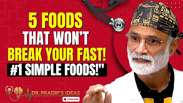 5 Foods That Won’t Break Your Fast | Dr. Pradip Jamnadas