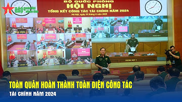 Toàn quân hoàn thành toàn diện công tác tài chính năm 2024
