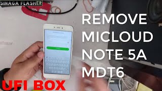REMOVE MICLOUD XIAOMI NOTE 5A (MDT6) UFIBOX