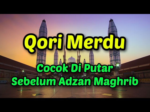 Qori Merdu - Cocok Di Putar Sore Hari Menjelang Adzan Maghrib 💞 class=