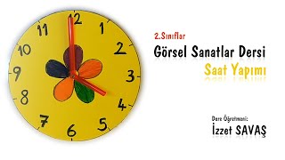 Görsel Sanatlar 2.Sınıf Saat Yapımı