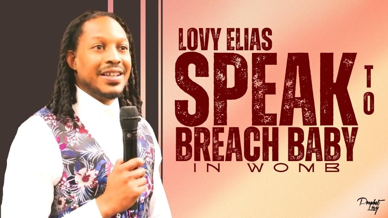 lovy-elias-speak-to-breach-baby-in-womb-prophet-lovy-l-elias-youtube
