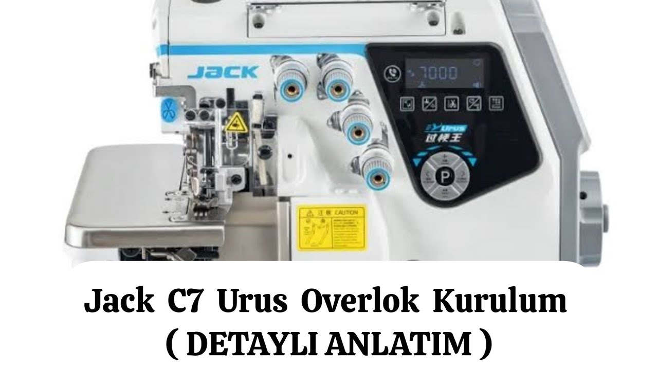 Jack C7 Urus overlok makinesi kurulum ( DETAYLI ANLATIM )