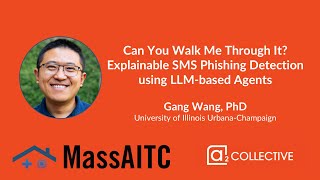 Can You Walk Me Through It? Explainable SMS Phishing Detection using LLM-based Agents- Dr. Gang Wang