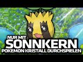 Ist es möglich Pokemon Kristall NUR mit einem SONNKERN durchzuspielen?