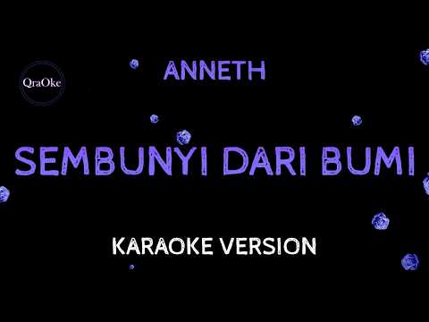 ANNETH - Sembunyi Dari Bumi (Karaoke Version by QraOke)
