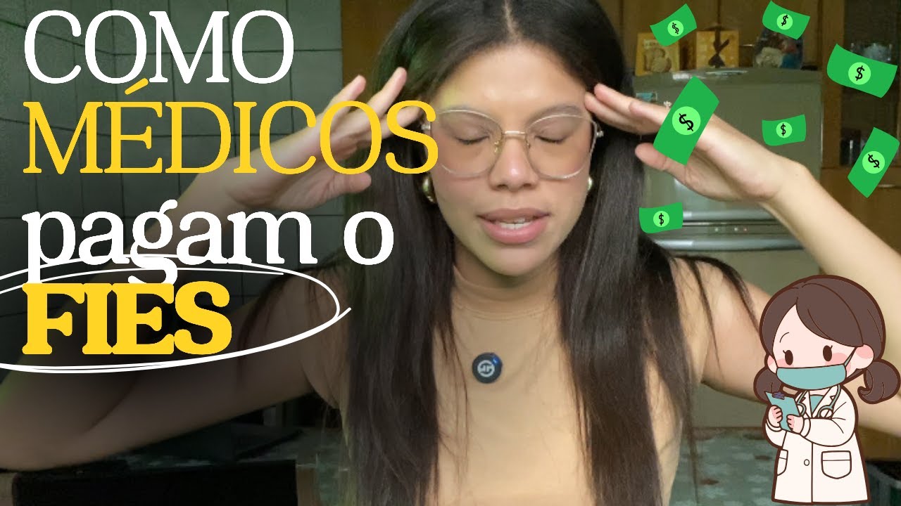 COMO MÉDICOS RECÉM-FORMADOS PAGAM O FIES? Pode postergar? Quanto é o valor? Em até quanto tempo?