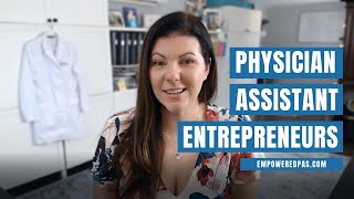 Physician Assistant/Associate Entrepreneurs