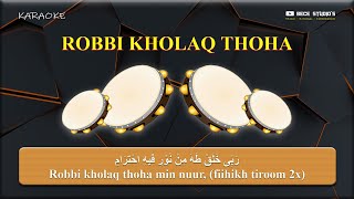 Karaoke Banjari || Robbi Kholaq Thoha (Lirik)