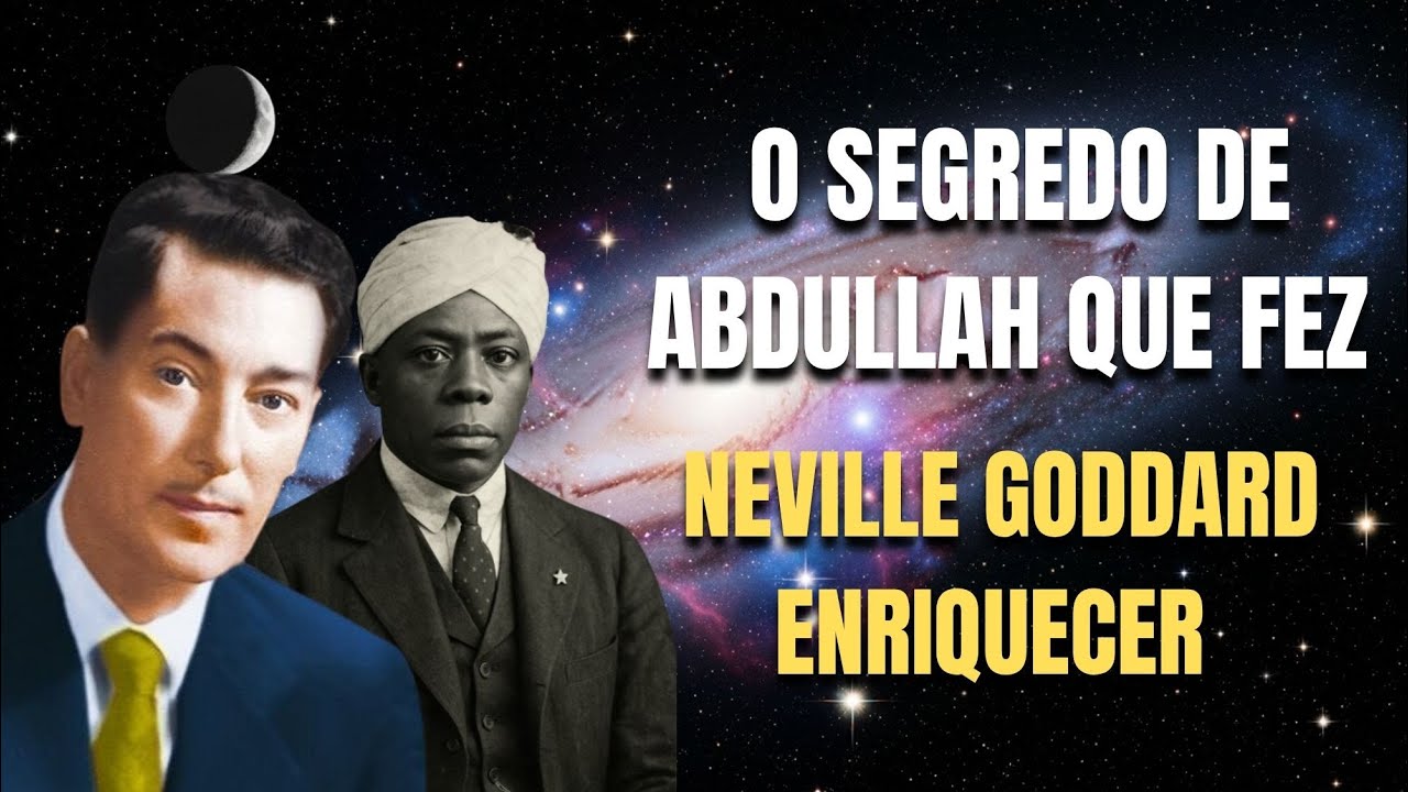 O SEGREDO DE ABDULLAH QUE FEZ NEVILLE ENRIQUECER