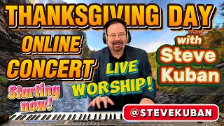 U.S. THANKSGIVING PRAISE CONCERT LIVE!—WITH DR. STEVE KUBAN