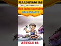 Maadhyam IAS Right Against Exploitation Article 23 And 24 #SocialEquity #Advocacy #RightsMatter